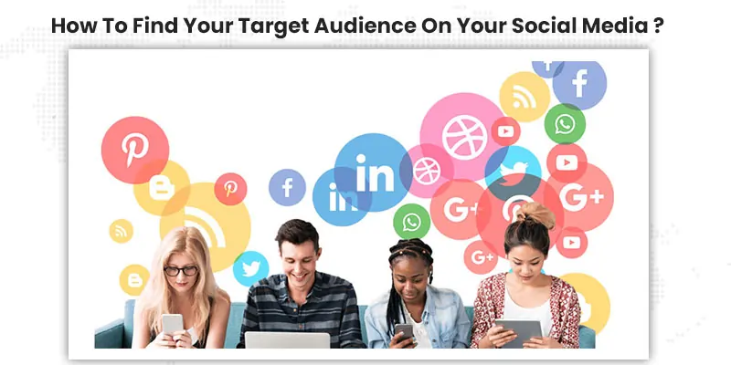 How To Find Your Target Audience On Your Social Media