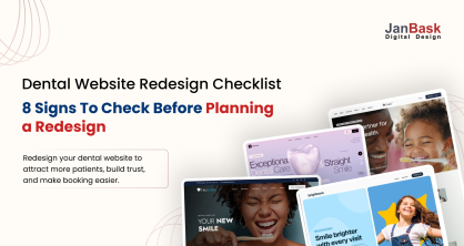 Dental Website Redesign Checklist: 8 Signs To Check Before Planning a Redesign