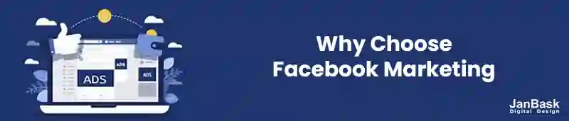 Why Choose Facebook Marketing