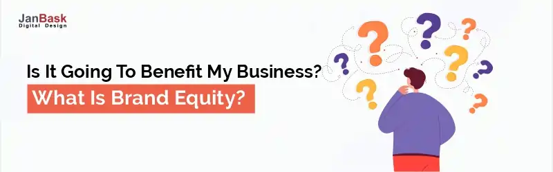 How Does Brand Equity Help?